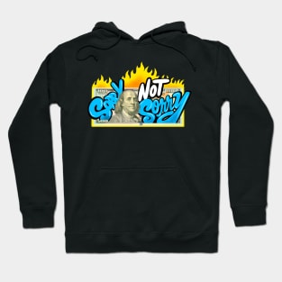 Sorry not $orry Hoodie